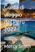 Guida Perù 2027: Guida di viaggio per scoprire Machu Picchu, Cusco, le Ande, l’Amazzonia e le meraviglie nascoste del Perù