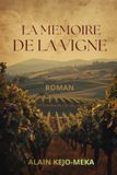 LA MEMOIRE DE LA VIGNE: ROMAN