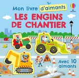 Les engins de chantier - Mon livre d'aimants - Dès 3 ans: Avec 10 aimants