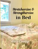 Stretchercise Icecat Stretchercise & Strengthercise in Bed