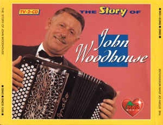 John Woodhouse - The Story Of John Woodhouse - 2CD's