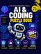 Coding Puzzle Book for Kids Ages 8–12: Mazes, Logic Games, Secret Codes, Algorithms & Computer-Science Challenges for Future Programmers