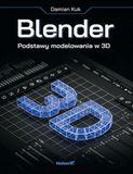Blender Blender. Podstawy modelowania w 3D