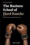 The Business School of Hard Knocks: 200 True Stories