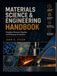 MATERIALS SCIENCE & ENGINEERING HANDBOOK: Principles of Structure, Properties, and Performance for Engineers