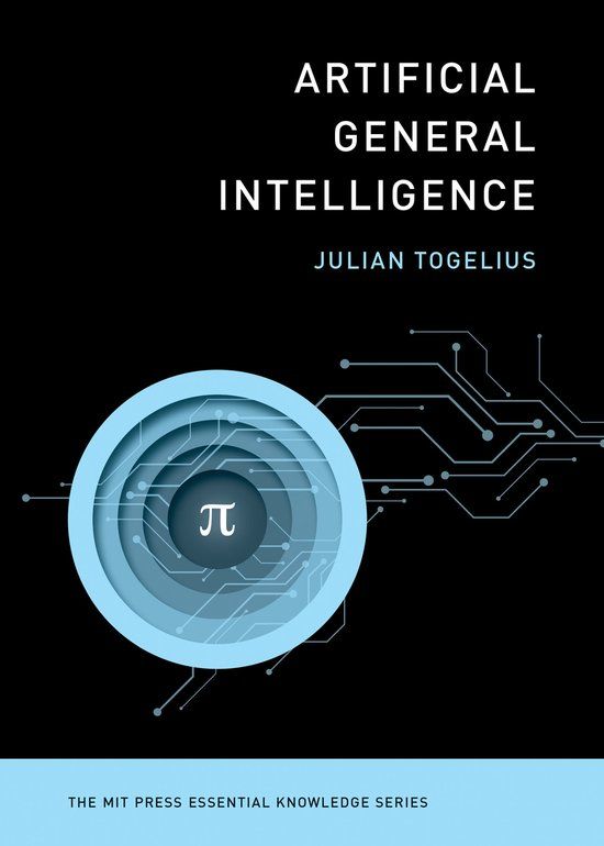 Artificial The MIT Press Artificial General Intelligence: The MIT Press Essential Knowledge Series