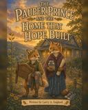 The Pauper Prince and the Home That Hope Built
