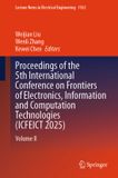 Proceedings Springer Nature Lecture Notes in Electrical Engineering 1552: Proceedings of the 5th International Conference on Frontiers of Electronics, Information and Computation Technologies (ICFEICT 2025)