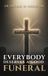 Everybody Libri GmbH Everybody Deserves A Good Funeral Hardcover