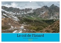 Le Calvendo Le col de l'Izoard sur la route des Grandes Alpes (Calendrier mural 2027 DIN A2 vertical), CALVENDO calendrier mensuel