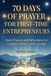 70 Days of Prayer for First-Time Entrepreneurs: Daily Prayers and Reflections for Guidance, Peace, and Courage