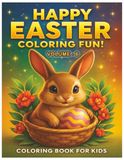 Happy Easter Coloring Fun! Vol.6: Coloring Book for Kids, Religious, Inspirational, Easter Bunny, Christian Celebration, Sunday School