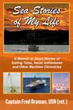 Sea Stories of My Life: A Memoir of Sailing Tales, Naval Adventures and Other Maritime Chronicles