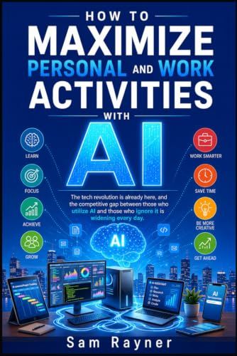 How AI How to Maximize Personal and Work Activities with AI