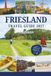 FRIESLAND TRAVEL GUIDE 2027: Netherlands' Frisian Islands, Historic Elfsteden Eleven Cities, Canals, Windmills & Cycling Routes — Hidden Gems Beyond Amsterdam, Holland