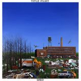 Shed Title Fight Shed LP