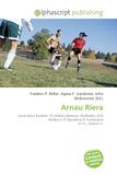 Arnau OmniScriptum Arnau Riera: Association football, CD Atlético Baleares, Midfielder, RCD Mallorca, FC Barcelona B, Sunderland A.F.C., Falkirk F.C Paperback