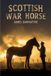 Scottish Libri GmbH Scottish War Horse - A World War I Story of Clydesdales, Courage, and the Drivers Who Led Them Through Hell