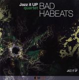 Sonic Rendezvous Jazz It Up Quartet - Bad Habeats (CD)