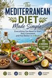 The Mediterranean Diet Made Simple