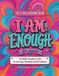 I Am Enough - Livre de coloriage sur l'amour de soi pour adultes