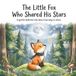 The Independently Published The Little Fox Who Shared His Stars Paperback