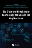 Big Crc Press Advances in Digital Technologies for Smart Applications- Big Data and Blockchain Technology for Secure IoT Applications