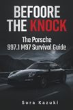 Before Porsche Before the Knock: The Porsche 997.1 M97 Survival Guide