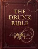 The Drunk Bible