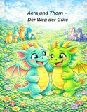 Aera und Thorn – Der Weg der Güte / Bilderbuch: Eine Geschichte über Mut, Geschwisterliebe und Vertrauen