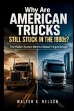 Why Books on Machine: Why Are American Trucks Still Stuck in the 1980s?