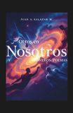 OTROS NOSOTROS Y OTROS POEMAS