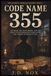 Code Name 355: Invisible Ink, Dead Drops, and the Deep-Cover Operative Who Saved the American Revolution