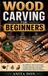 WOOD Independently Published Wood Carving for Beginners