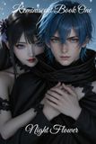 Reminiscent Book One: Night Flower