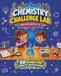 Chemistry Challenge Lab: For Kids Ages 8–12