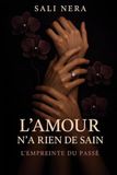 L'amour n'a rien de sain - L'empreinte du passé Tome 1