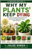 Why My Plants Keep Dying: A Container Gardener’s Troubleshooting Guide to Fix Common Pot, Balcony & Indoor Plant Problems