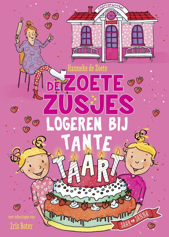 De Zoete Zusjes - De Zoete Zusjes logeren bij tante Taart (Hardcover)