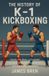 The Libri GmbH The History of K-1 Kickboxing Paperback