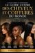 Le guide ultime des cheveux et coiffures du monde