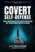 Covert Self-Defense: The Unexpected Advantage