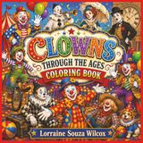 Clowns Through The Ages Coloring Book