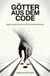 Götter aus dem Code: Sieben Geschichten vom Ende des Menschlichen