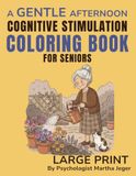 A Gentle Afternoon: Cognitive Stimulation Coloring Book for Seniors with Dementia and Alzheimer's