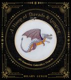 A Christina Gladhill A Hoop of Threads and Longing: 20 Romantasy Embroidery Projects Paperback