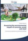 Assessing Globeedit Assessing the environmental impact of concrete, wood and steel Paperback