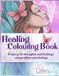 Healing Colouring Book: Detox Your Thoughts and Feelings Using Colour Psychology