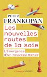Les nouvelles routes de la soie: L'émergence d'un nouveau monde