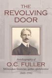 The Revolving Door: Milwaukee Financier, Golfer, Globetrotter: 1860-1942